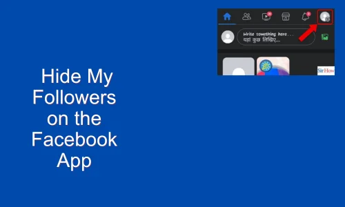 How to Hide My Followers on the Facebook App